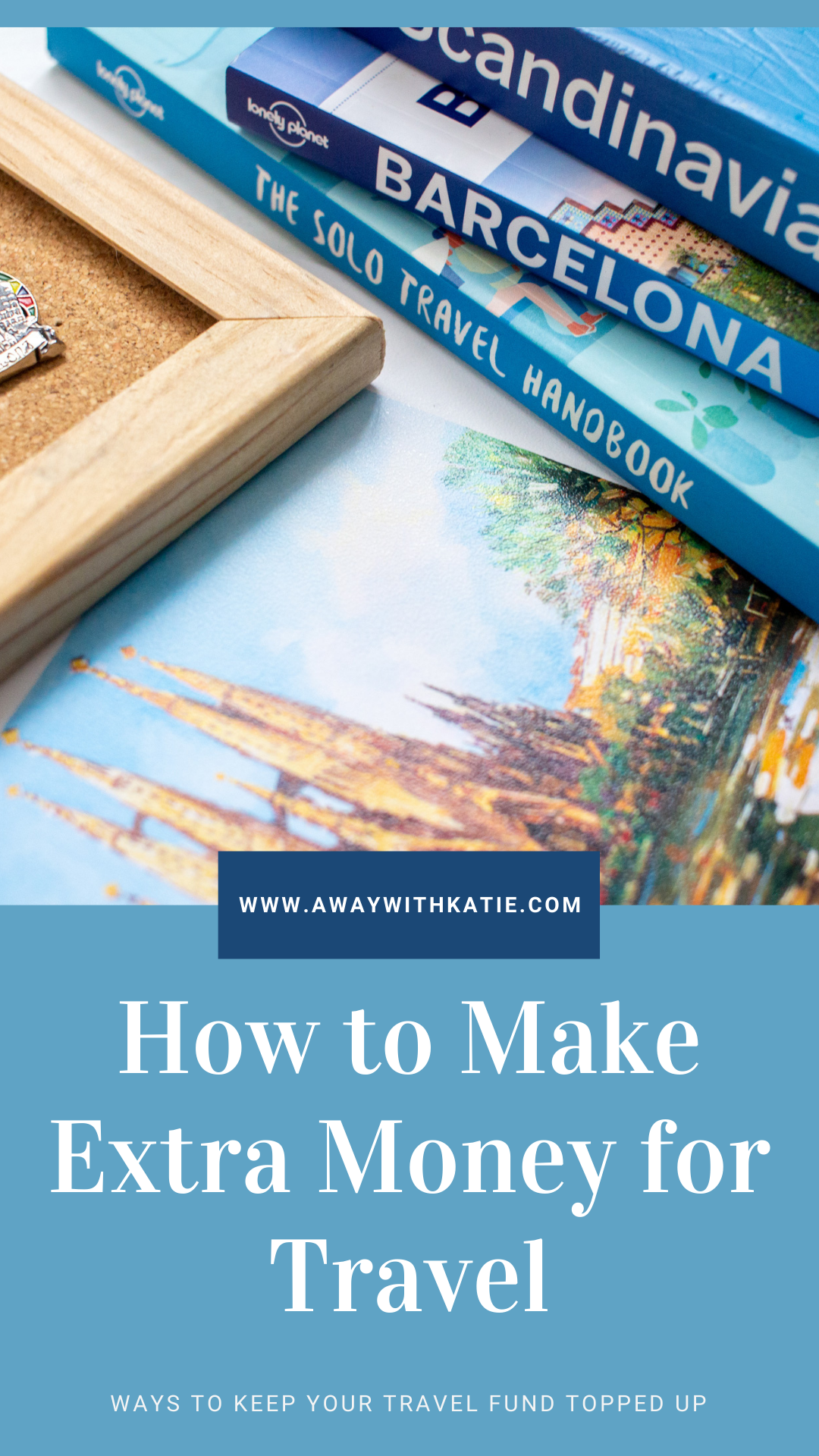 How to Make Extra Money for Travel | Tips on keeping that travel pot topped up. www.awaywithkatie.com